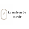 La Maison du Miroir – Accueil